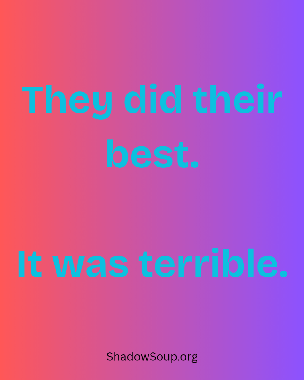Your Best was&nbsp;Terrible